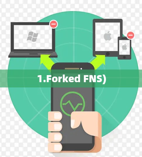 1.Forked FNS)
